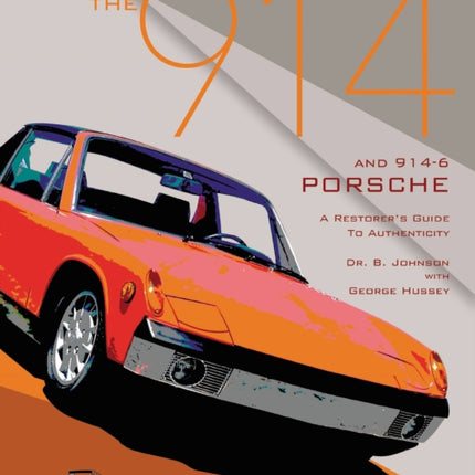 The 914 and 9146 Porsche a Restorers Guide to