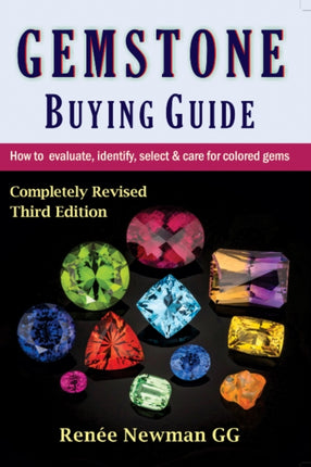 Gemstone Buying Guide: How to Evaluate, Identify, Select & Care for Colored Gems