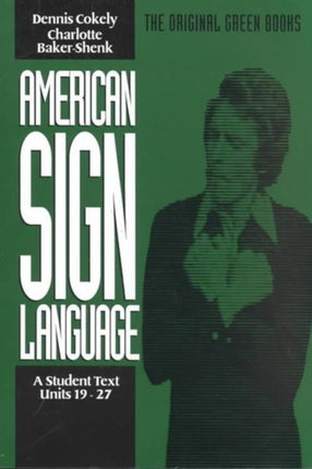 American Sign Language Green Books, A Student′s Text Units 1927