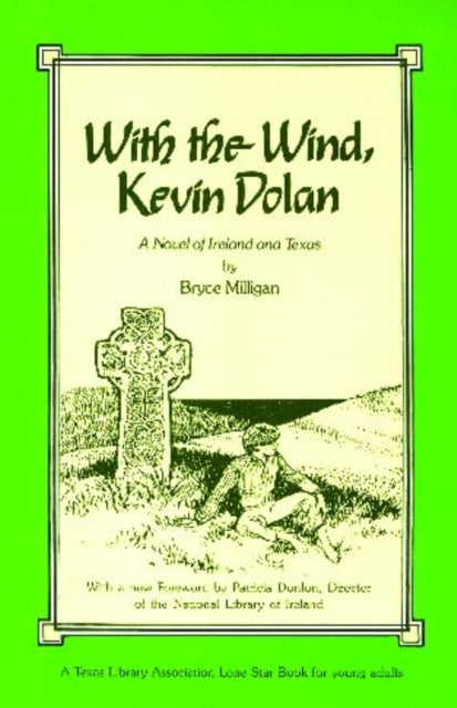 With the Wind, Kevin Dolan: A Novel of Ireland and Texas