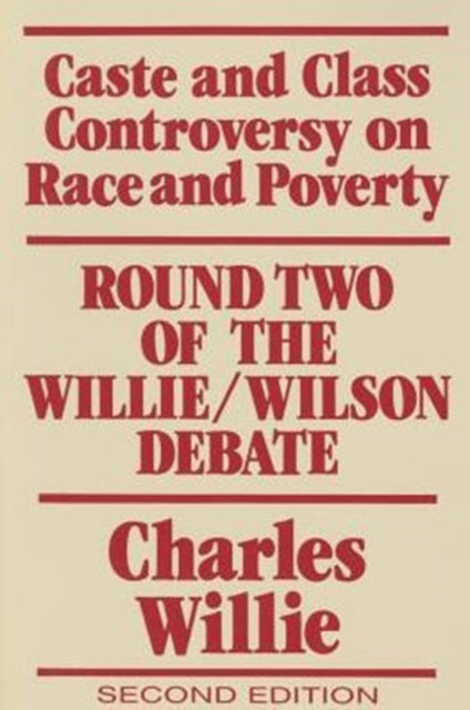 Caste and Class Controversy on Race and Poverty: Round Two of the Willie/Wilson Debate