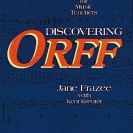 Discovering Orff A Curriculum for Music Teachers