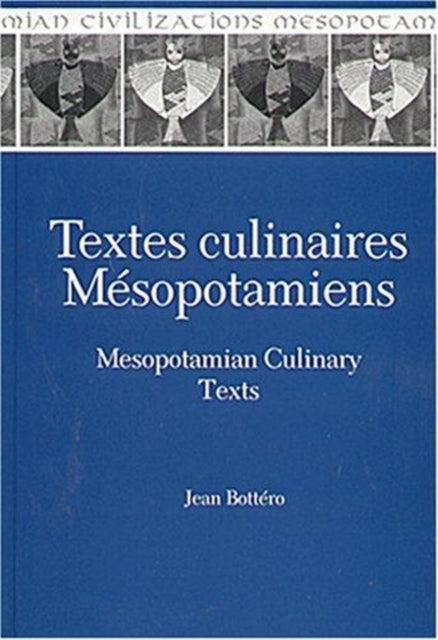 Textes Culinaires Mesopotamiens: Mesopotamian Culinary Texts