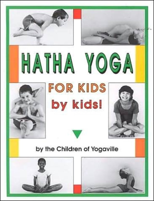 Hatha Yoga for Kids  by Kids The Children of
