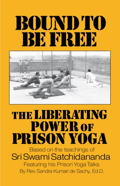 Bound To Be Free The Liberating Power of Prison