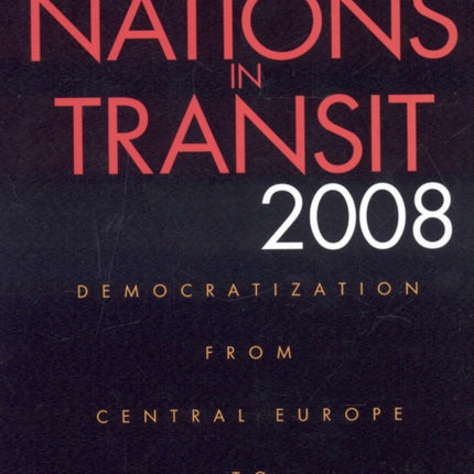 Nations in Transit 2008 Democratization from