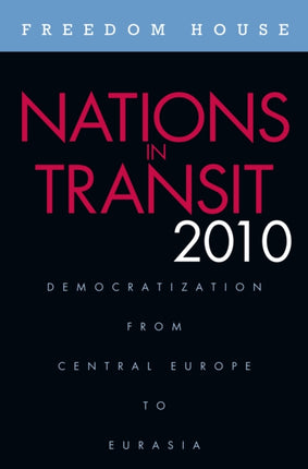 Nations in Transit 2010 Democratization from