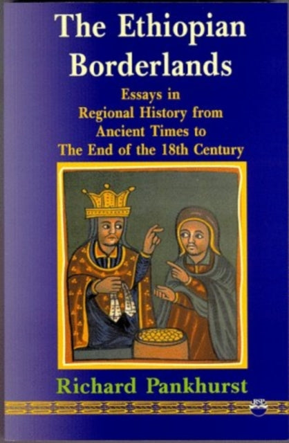 The Ethiopian Borderlands: Essays in Regional History from Ancient Times to the End of the 18th Century