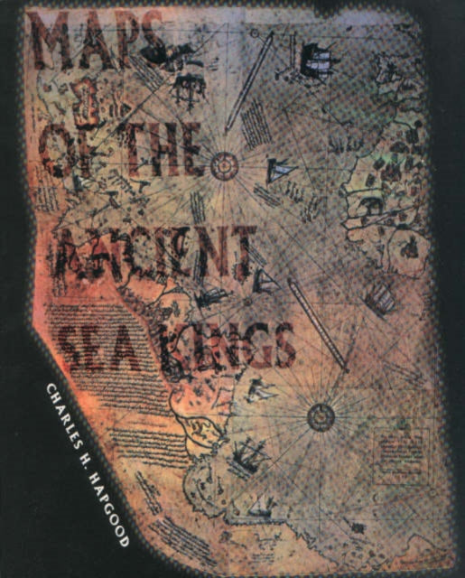 Maps of the Ancient Sea Kings: Evidence of Advanced Civilization in the Ice Age