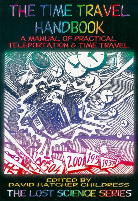 Time Travel Handbook: A Manual of Practice Teleportation & Time Travel