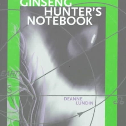 The Ginseng Hunter`s Notebook