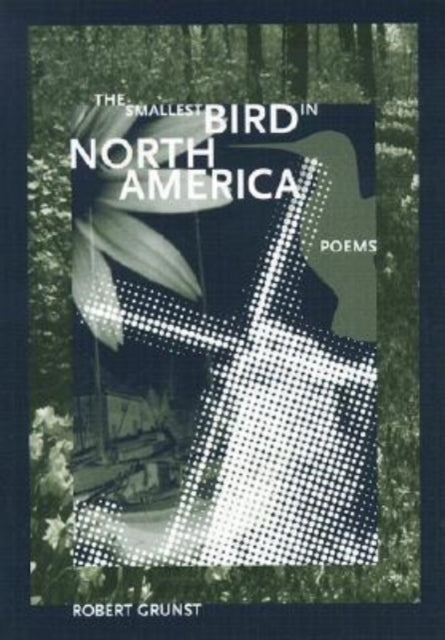The Smallest Bird in North America Poems New