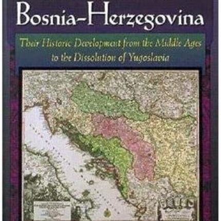 The Muslims of Bosnia-Herzegovina: Their Historic Development from the Middle Ages to the Dissolution of Yugoslavia, Second Edition