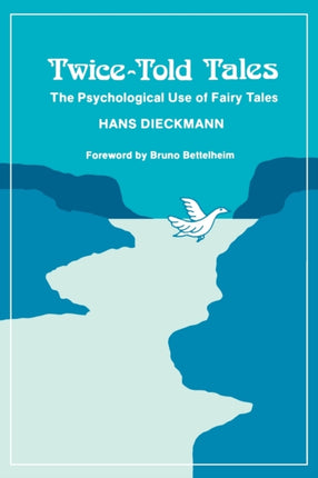 TwiceTold Tales The Psychological Use of Fairy Tales
