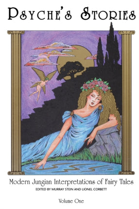Psyches Stories Volume 1 Modern Jungian Interpretations of Fairy Tales Vol 1