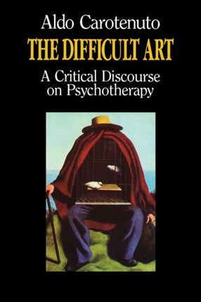 Difficult Art Critical Discourse on Psychotherapy A Critical Discourse on Psychotherapy