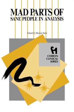 Mad Parts of Sane People in Analysis Chiron Clinical Series