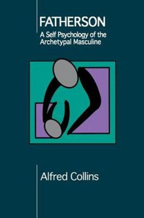 Fatherson Self Psychology of the Archetypal Masculine