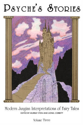 Psyches Stories Volume 3 Modern Jungian Interpretations of Fairy Tales
