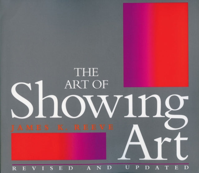 The Art of Showing Art: Revised and Updated