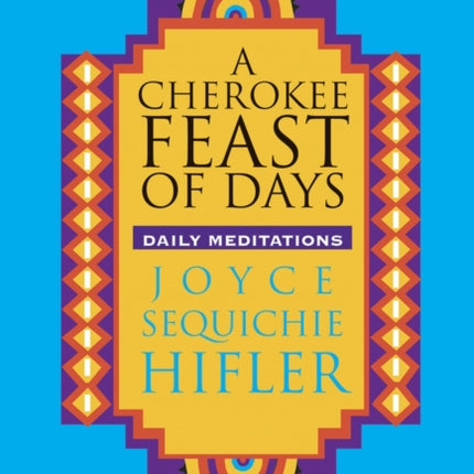 Cherokee Feast of Days: Daily Meditations