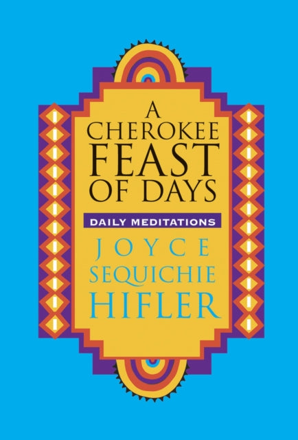 Cherokee Feast of Days: Daily Meditations