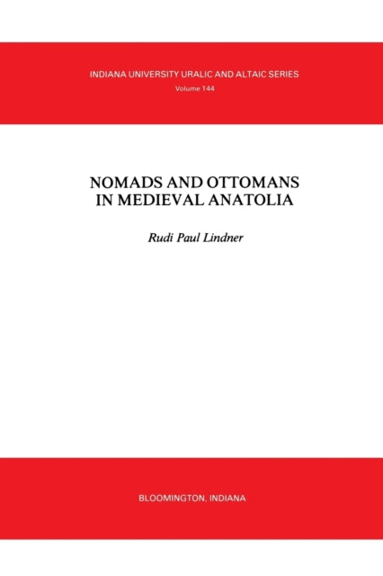 Nomads and Ottomans in Medieval Anatolia