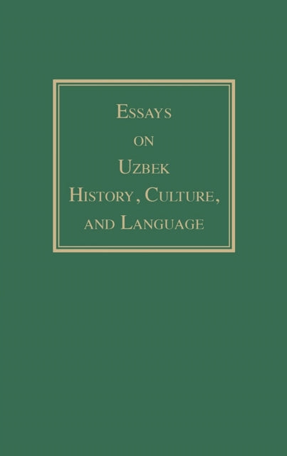 Essays on Uzbek History, Culture, and Language