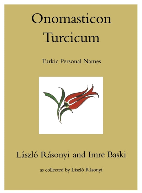 Onomasticon Turcicum, Turkic Personal Names, Parts I-II