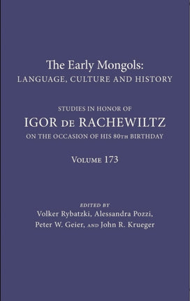 The Early Mongols Language, Culture and History: Studies in Honor of Igor de Rachewiltz on the Occasion of his 80th Birthday