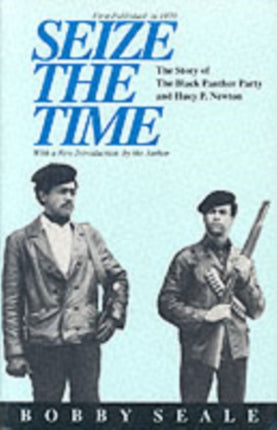 Seize the Time: Story of the Black Panther Party and Huey P.Newton