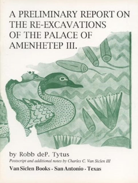 A Preliminary Report on the ReExcavations of the Palace of Amenhetep III