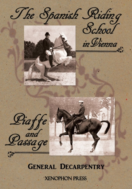 Spanish Riding School and Piaffe and Passage by Decarpentry