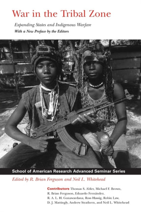 War in the Tribal Zone  Expanding States and