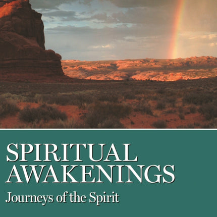 Spiritual Awakenings: Journeys of the Spirit