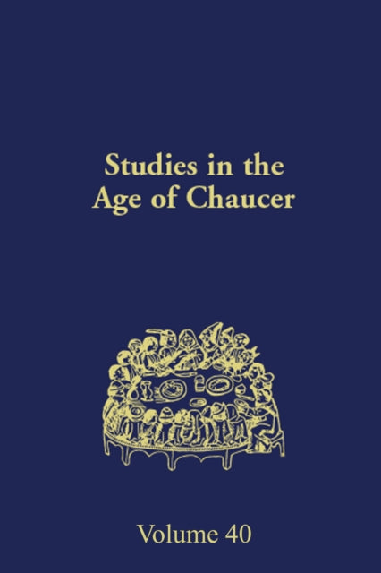 Studies in the Age of Chaucer: Volume 40