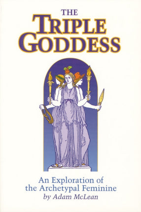 Triple Goddess An Exploration of the Archetypal