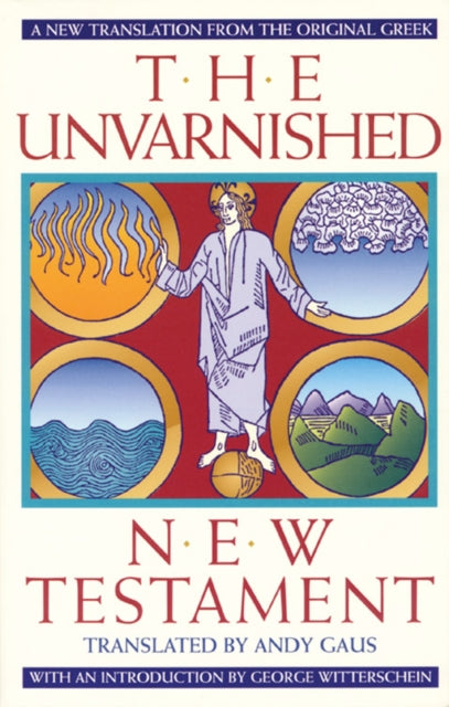 Unvarnished New Testament New Translation from