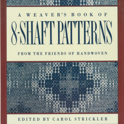 Weaver's book of 8-Shaft Patterns