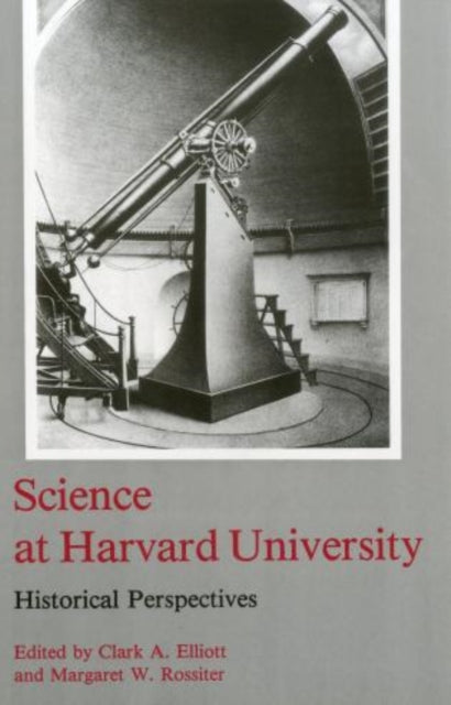 Science At Harvard University: Historical Perspectives