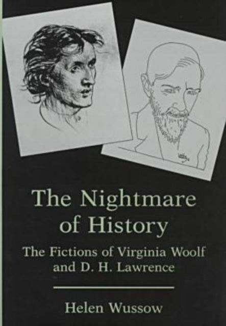 Nightmare Of History: The Fictions of Virginia Woolf and D. H. Lawrence