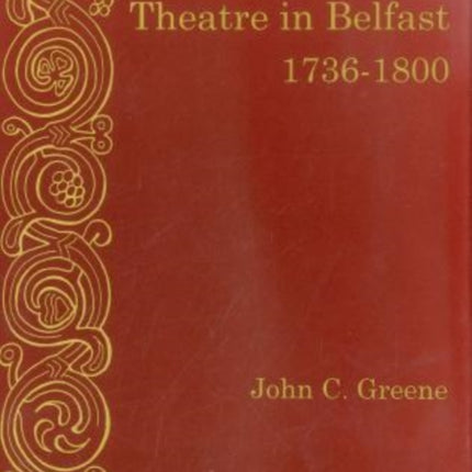 Theatre In Belfast 1736-1800