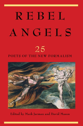 Rebel Angels: 25 Poets of the New Formalism