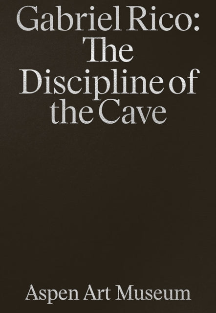 Gabriel Rico: the Discipline of the Cave