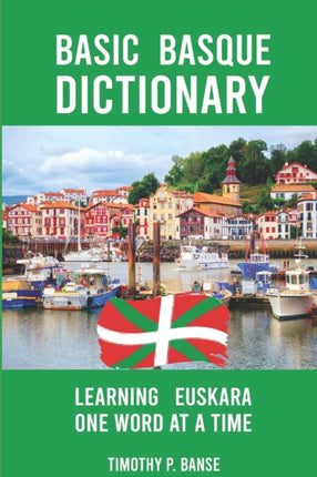 Basic Basque Dictionary Learning Euskara One Word at a Time Middle Coast Language Series