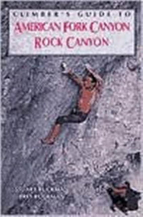 Climbers Guide to American ForkRock Canyon