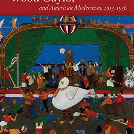 Wood Gaylor and American Modernism, 1913-1936