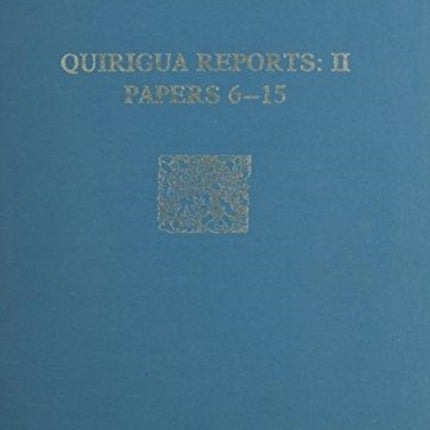 Quiriguá Reports, Volume II: Papers 6-15