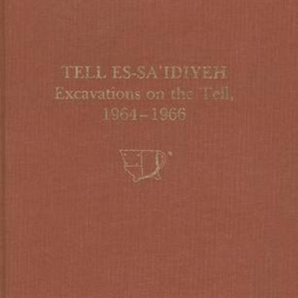 Tell es-Sa'idiyeh: Excavations on the Tell, 1964-1966