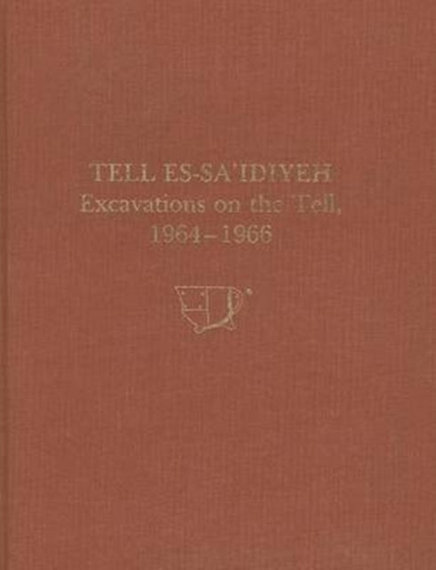 Tell es-Sa'idiyeh: Excavations on the Tell, 1964-1966